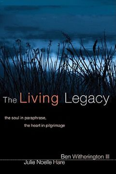 portada the living legacy: the soul in paraphrase, the heart in pilgrimage