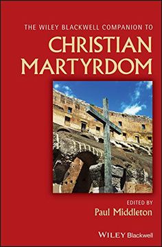 portada Wiley Blackwell Companion to Christian Martyrdom (Wiley Blackwell Companions to Religion) (en Inglés)
