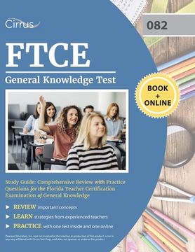 portada FTCE General Knowledge Test Study Guide: Comprehensive Review with Practice Questions for the Florida Teacher Certification Examination of General Kno (en Inglés)