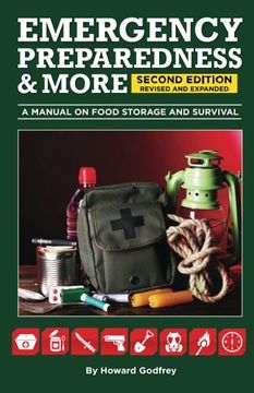 portada EMERGENCY PREPAREDNESS  & More  A  MANUAL ON FOOD STORAGE AND  SURVIVAL: 2nd Edition Revised and updated