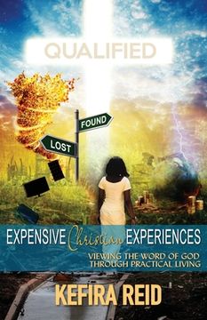 portada Expensive Christian Experiences: Viewing the Word of God Through Practical Living (en Inglés)