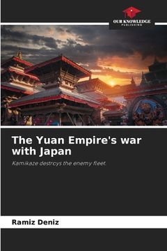 portada The Yuan Empire's war with Japan (en Inglés)