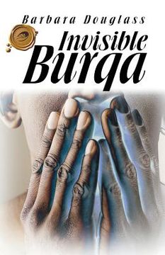 portada Invisible Burqa (en Inglés)