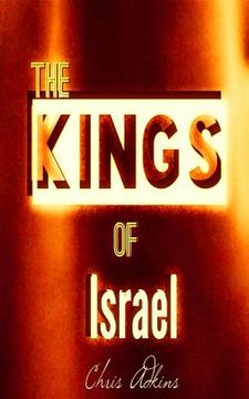 portada The Kings Of Israel: Timeline And List Of The Kings Of Israel In Order (en Inglés)