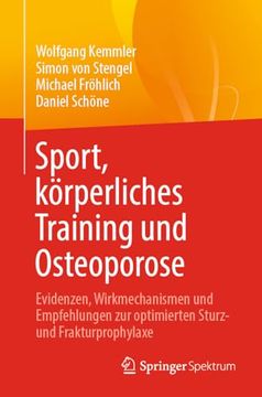 portada Sport, Körperliches Training und Osteoporose: Evidenzen, Wirkmechanismen und Empfehlungen zur Optimierten Sturz- und Frakturprophylaxe (en Alemán)