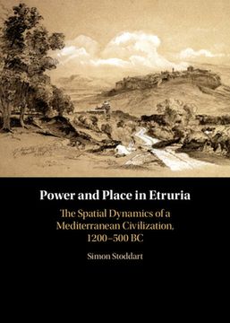 portada Power and Place in Etruria: Volume 1: The Spatial Dynamics of a Mediterranean Civilization, 1200-500 bc (en Inglés)