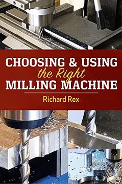 portada Choosing & Using the Right Milling Machine 