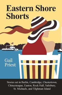 portada Eastern Shore Shorts: Stories Set in Berlin, Cambridge, Chestertown, Chincoteague, Easton, Rock Hall, Salisbury, St. Michaels, and Tilghman (en Inglés)
