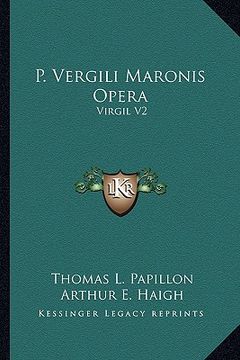 portada p. vergili maronis opera: virgil v2 (en Inglés)