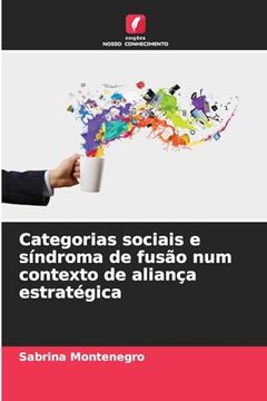 portada Categorias Sociais e Síndroma de Fusão num Contexto de Aliança Estratégica (en Portugués)