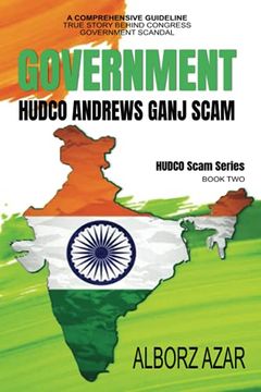 portada Government Hudco Andrews Ganj Series: Hudco Scam Series: A Comprehensive Guideline True Story Behind Congress Government Scandal: 2 (en Inglés)