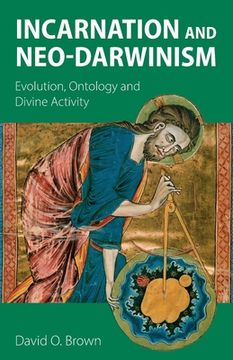 portada Incarnation and Neo-Darwinism: Evolution, Ontology and Divine Activity (en Inglés)