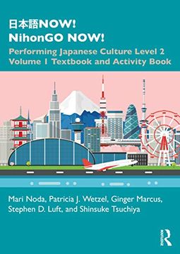 portada 日本語Now! Nihongo Now! Performing Japanese Culture - Level 2 Volume 1 Textbook and Activity Book 
