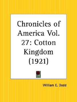 portada cotton kingdom: chronicles of america part 27