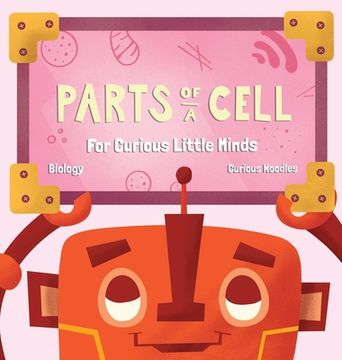 portada Parts Of A Cell: For Curious Little Minds (en Inglés)