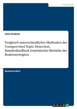 portada Vergleich unterschiedlicher Methoden der Unsupervised Topic Detection. Kundenfeedback touristischer Betriebe der Bodenseeregion (in German)