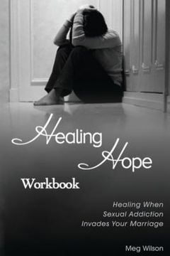 portada Healing Hope Workbook: Healing When Sexual Addiction Invades Your Marriage (en Inglés)