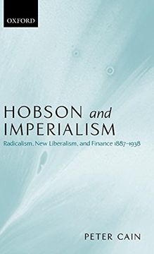 portada Hobson and Imperialism: Radicalism, new Liberalism and Finance, 1887-1938 