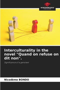 portada Interculturality in the novel "Quand on refuse on dit non". (en Inglés)