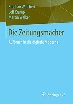 portada Die Zeitungsmacher: Aufbruch in die Digitale Moderne (en Alemán)