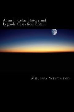 portada Aliens in Celtic History and Legends: Cases from Britain (en Inglés)