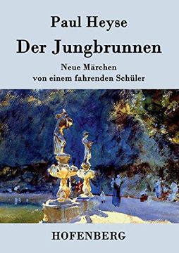 portada Der Jungbrunnen Neue Mrchen von Einem Fahrenden Schler (en Alemán)