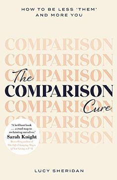 portada The Comparison Cure: How to Be Less 'Them' and More You