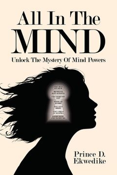 portada All in the Mind: Unlock the Mystery of Mind Powers (en Inglés)