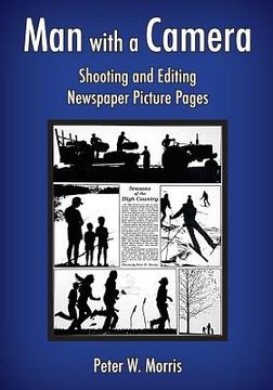 portada Man with a Camera: Shooting and Editing Newspaper Picture Pages