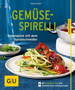 portada Gemüse-Spirelli: Nudelglück mit dem Spiralschneider (gu Küchenratgeber) (en Alemán)