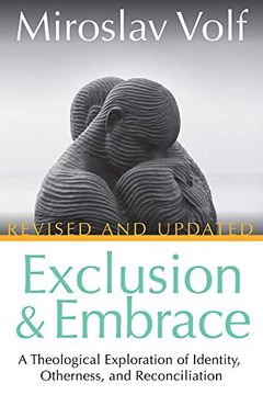 portada Exclusion and Embrace, Revised and Updated: A Theological Exploration of Identity, Otherness, and Reconciliation (en Inglés)