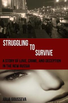 portada Struggling to Survive: A story of love, crime, and deception in the new Russia