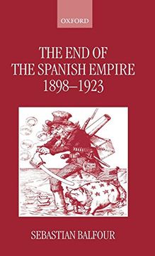 portada The end of the Spanish Empire, 1898-1923 (en Inglés)