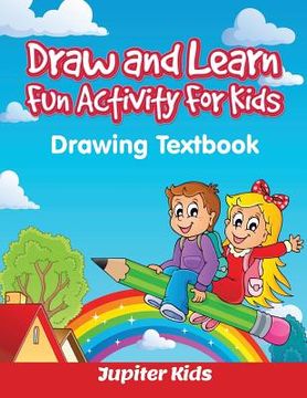 portada Draw and Learn Fun Activity For Kids: Drawing Textbook (en Inglés)