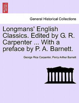 portada longmans' english classics. edited by g. r. carpenter ... with a preface by p. a. barnett. (en Inglés)