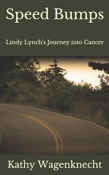 portada Speed Bumps: Lindy Lynch's Journey into Cancer (en Inglés)
