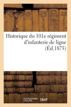 portada Historique Du 101e Régiment d'Infanterie de Ligne (in French)