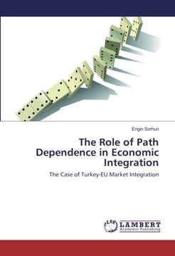 portada The Role of Path Dependence in Economic Integration: The Case of Turkey-EU Market Integration