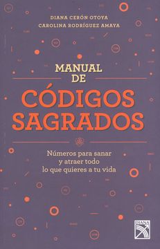 portada Manual de Códigos Sagrados - Diana Cerón Otoya,Carolina Rodríguez Amaya - Libro Físico
