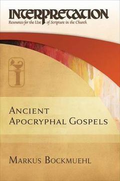 portada Ancient Apocryphal Gospels (Interpretation, Resources for the Use of Scripture in the Church) (in English)