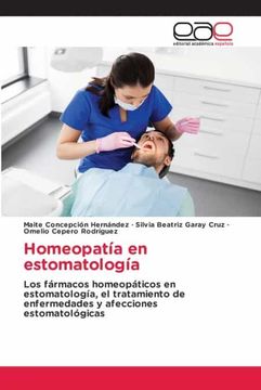 portada Homeopatía en Estomatología: Los Fármacos Homeopáticos en Estomatología, el Tratamiento de Enfermedades y Afecciones Estomatológicas