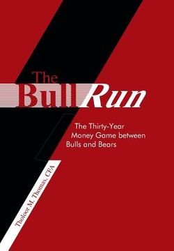 portada The Bull Run: The Thirty-Year Money Game Between Bulls and Bears (en Inglés)