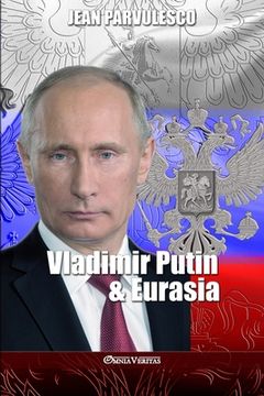 portada Vladimir Putin & Eurasia (en Inglés)