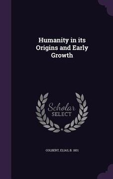 portada Humanity in its Origins and Early Growth (in English)