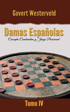 portada Damas Españolas: Concepto Combinativo y Juego Posicional. Tomo iv