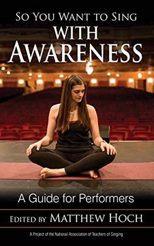 portada So you Want to Sing With Awareness: A Guide for Performers (19) (en Inglés)