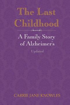portada The Last Childhood: A Family Story of Alzheimer's Updated
