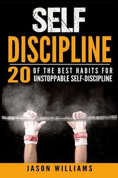 portada Self-Discipline 20 of the Best Habits for Unstoppable Self-Discipline