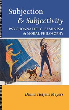 portada Subjection and Subjectivity: Psychoanalytic Feminism and Moral Philosophy (Thinking Gender) (en Inglés)