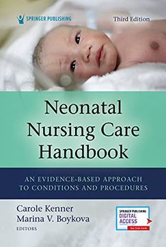 portada Neonatal Nursing Care Handbook, Third Edition: An Evidence-Based Approach to Conditions and Procedures (en Inglés)
